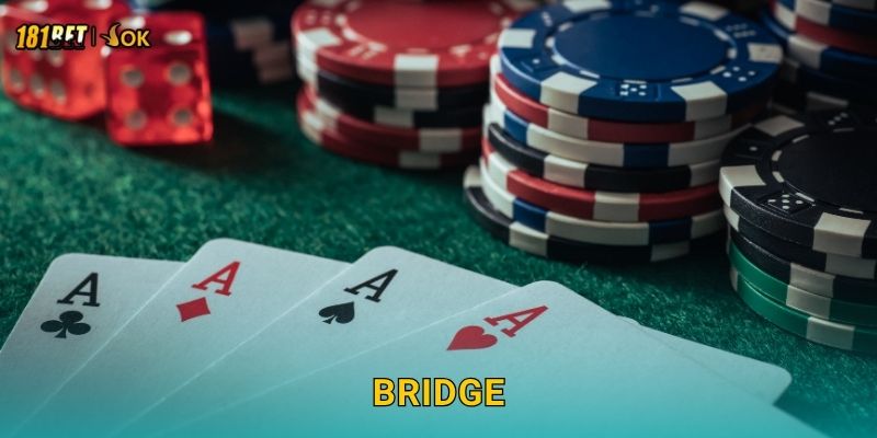 Bridge chiến thuật – Nghệ thuật đấu trí tại 181bet