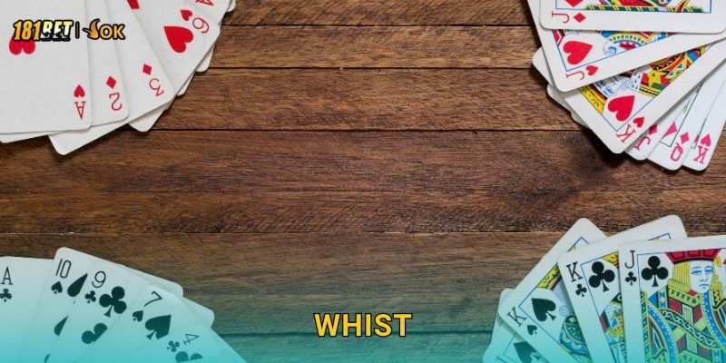 Whist cổ điển – Trò chơi trí tuệ tinh tế tại 181bet