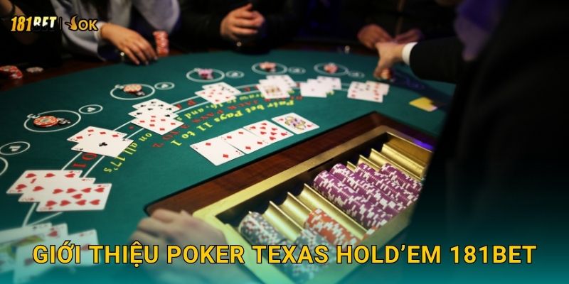 Giới thiệu Poker Texas Hold’em 181bet