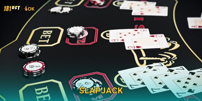 Slapjack tốc độ – Phản xạ chớp nhoáng tại 181bet