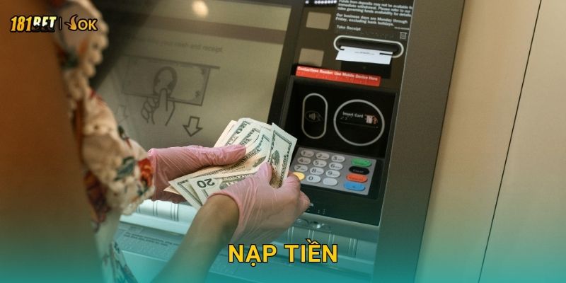 Nạp tiền nhanh chóng – Tận hưởng ưu đãi liền tay tại 181bet