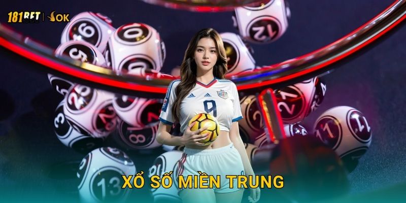 Xổ số miền Trung náo nhiệt – Kết quả chuẩn xác tại 181bet