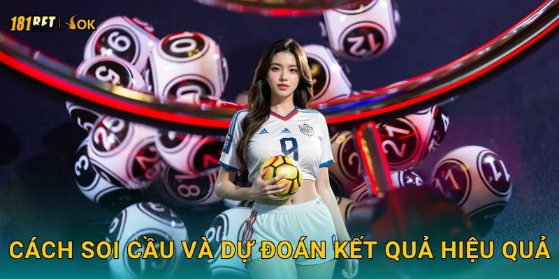 Cách soi cầu và dự đoán kết quả hiệu quả