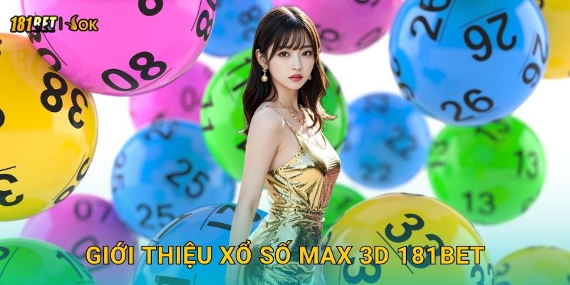Giới thiệu xổ số Max 3D 181bet