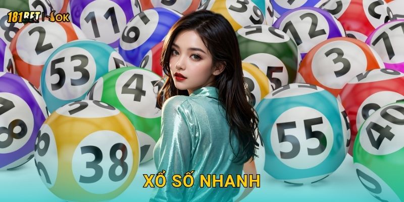 Xổ số nhanh tiện lợi – Giải trí mọi lúc tại 181bet