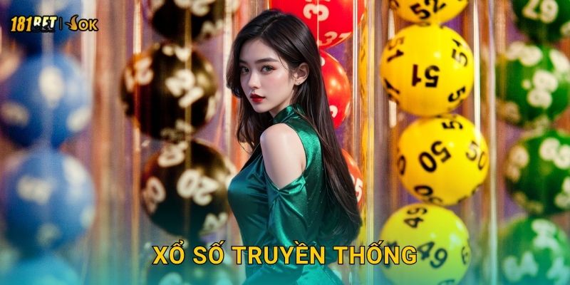 Xổ số truyền thống đặc sắc – Sự kết hợp hiện đại tại 181bet