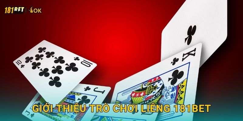 Giới thiệu trò chơi Liêng 181bet